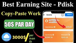 How to Earn Money from Pdisk | Best Earning Site | Copy-Paste Work | Pdisk Payment Proof