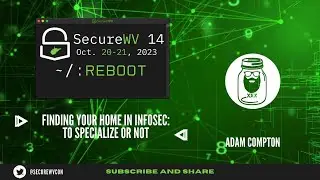 Adam Compton   Finding your Home in Infosec - SECUREWV 14 REBOOT