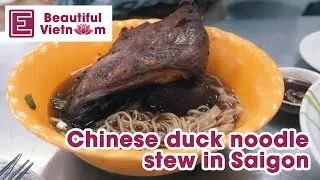 Beautiful Vietnam | Chinese duck noodle stew in Saigon | VnExpress International