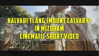 KALVARI TLANG (MOUNT CALVARY) CINEMATIC VIDEO