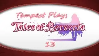 Tempest Plays Taleso f Berseria - Episode 13 Sheep and Shadows