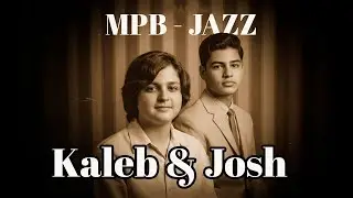 Vem Mais Uma Vez (Releitura) &ndash; Kaleb & Josh | Vers&atilde;o MPB & Jazz Espiritual