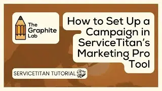 ServiceTitan Tutorial | How to Set Up a Campaign in ServiceTitan's Marketing Pro Tool