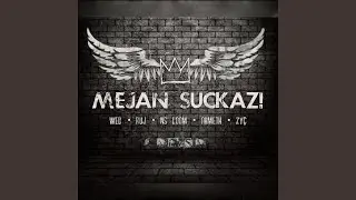 MEJAN SUCKAZ! (feat. RUJ, AhMeth & NS DOOM)