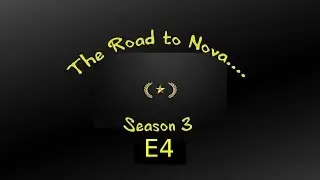 The Road to Nova: S3 - E4