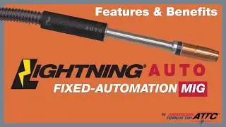 Lightning&reg; Auto Fixed-Automation MIG Gun Features and Benefits