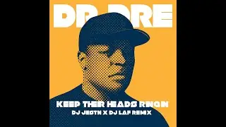 Dr. Dre - Keep Their Heads Ringin' (Jestn & Laf Remix)