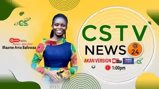 YOU ARE WATCHING CSTV NEWS@24 IN TWI VERSION LIVE OUR YOUTUBE CHANNELS,ON FACEBOOK Cstv gh