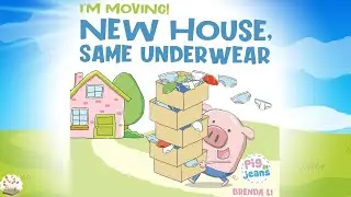 Kids' Storytime: New House, Same Underwear – Moving Made Fun!