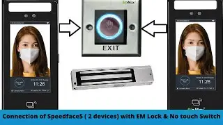 Connection of  Speedface5 (2 devices) with No touch switch and EM lock | Speedface5 connection