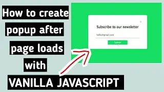 How to make your popup display after page loads, (Subscribe to newsletter popup with vanilla JS)