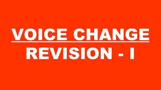 VOICE CHANGE || REVISION-I