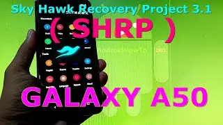 Sky Hawk Recovery Project 3.1 ( SHRP ) for Samsung Galaxy A50