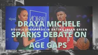 Draya Michele Sparks Debate On Age Gaps: Double-Standards in Dating Jalen Green || Response & React