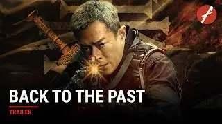 Back to the Past (2025) 尋秦記 - Movie Trailer - Far East Films