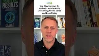 You May Improve An Anabolic Imbalance by Consuming Fewer Carbs and Less Sugar
