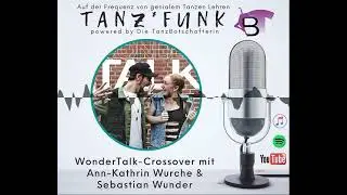 207. Crossover mit WonderTalk und Ann-Kathrin Wurche & Sebastian Wunder - TANZ*FUNK