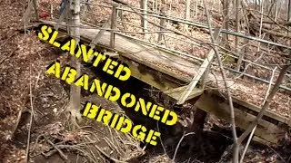 BACK TO THE SLANTED ABANDONED BRIDGE