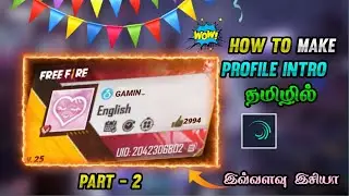 HOW TO EDIT FREE FIRE PROFILE NAMES AND LIKES MOVING EFFECT TAMIL || PROFILE MOVING EDIT PART -2