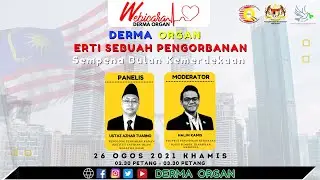 💻WEBICARA DERMA ORGAN 💻  Sempena Bulan Kemerdekaan 2021