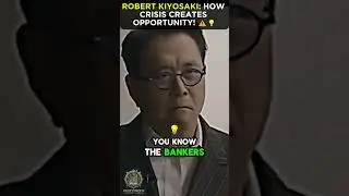 ROBERT KIYOSAKI: HOW CRISIS CREATES OPPORTUNITY! ⚠️💡