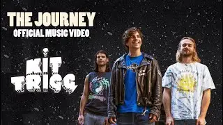 KIT TRIGG - THE JOURNEY (Official Music Video)