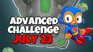 BTD6 Advanced Challenge | it isnt hard right ? | July 23 2023