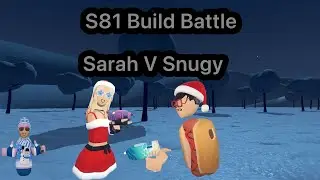 S81 Build battle ft. @Sarah81VR and Snugyduby_