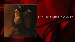 he's obsessed with you ~ Dark Romance playlist 🥀