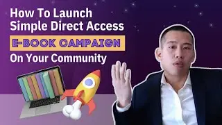 How To Launch a Simple Direct Access E-Book Campaign In Your Community