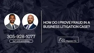 How do I prove fraud in a business litigation case? - Perez Mayoral