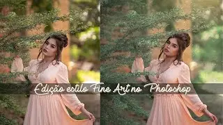 How to edit in style Fine Art  | Photoshop Tutorial | Estilo Russo de edi&ccedil;&atilde;o