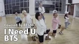 【BTSZD】I Need U-BTS Dance Cover