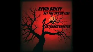 Kevin Bailey -  Set the Sky on Fire (release)#alternativerock  #outlawmusic #rock #metal #musicgenre