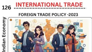 Foreign trade policy -2023 explain for UPSC | International Trade | Indian economy  
