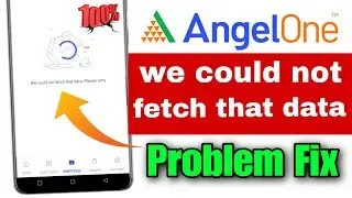we could not fetch that data retry angle one | Angel one we could not fetch that data problem fix