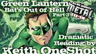 Green Lantern | Bat's Out of Hell | Dramatic Reading