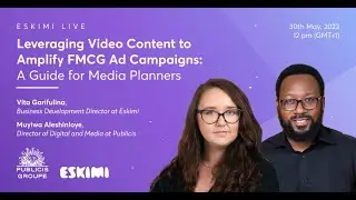 Eskimi Live - Leveraging Video Content to Amplify FMCG Ad Campaigns: A Guide for Media Planners