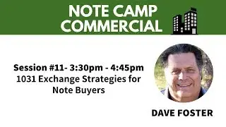 1031 Exchange Strategies for Commercial Note Buyers with Dave Foster