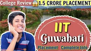 IIT Guwahati🔥| 1.5 CRORE CSE PACKAGE | Campus Tour😍| College Review[2023]