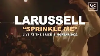LaRussell, Hokage Simon - Sprinkle Me | Live At Brick And Mortar Hall