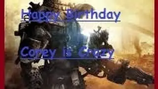 Happy Birthday Corey is crazy