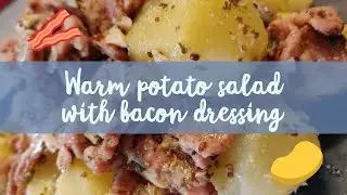 WARM POTATO SALAD WITH BACON DRESSING MADE BY GWEN'S COOKING CLUB