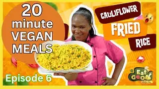 Cauliflower Fried Rice: Easy Vegan Recipe for Beginners - Eat Good - Episode 6