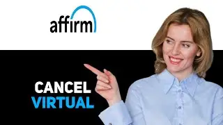 How To Cancel Affirm Virtual Card Full Guide 2025