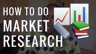 How to Do Great Market Research [Business in Africa 2017]