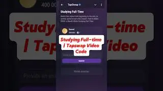Studying Full-time | Tapswap Video Code #tapswap #code
