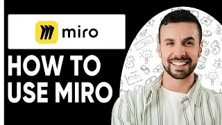 How To Use Miro For Beginners