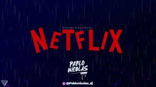 NETFLIX - Pablo Nicolas FT Brytiago & Bad Bunny - Aleteo 2023