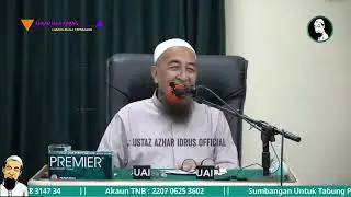 Hukum Berlakon Sebagai Ayah Pin dan Pondan - Ustaz Azhar Idrus